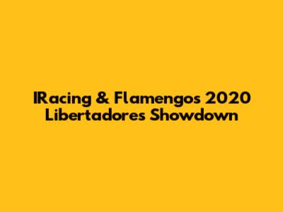 IRacing & Flamengo's 2020 Libertadores Showdown