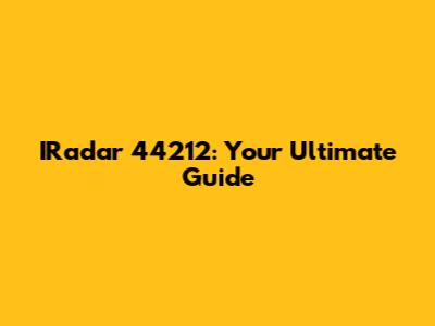 IRadar 44212: Your Ultimate Guide
