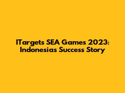 ITarget's SEA Games 2023: Indonesia's Success Story