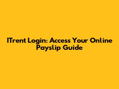 ITrent Login: Access Your Online Payslip Guide