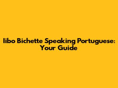 Iibo Bichette Speaking Portuguese: Your Guide