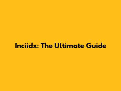 Inciidx: The Ultimate Guide