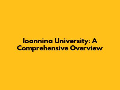 Ioannina University: A Comprehensive Overview