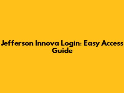 Jefferson Innova Login: Easy Access Guide