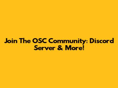 Join The OSC Community: Discord Server & More!