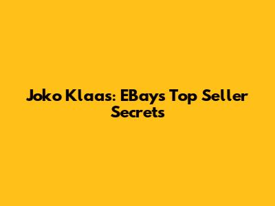 Joko Klaas: EBay's Top Seller Secrets