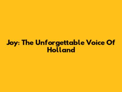 Joy: The Unforgettable Voice Of Holland