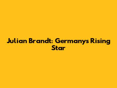 Julian Brandt: Germany's Rising Star