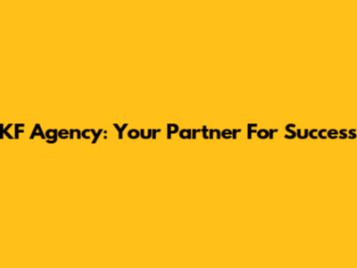 KF Agency: Your Partner For Success