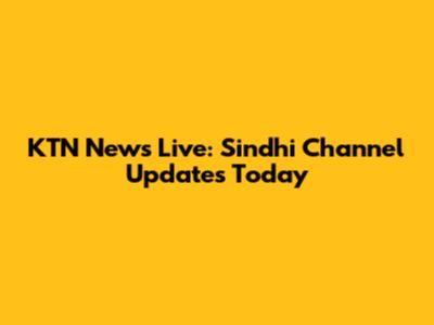 KTN News Live: Sindhi Channel Updates Today