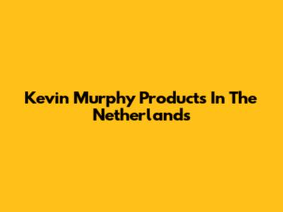 Kevin Murphy Products In The Netherlands