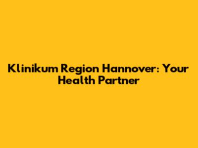 Klinikum Region Hannover: Your Health Partner