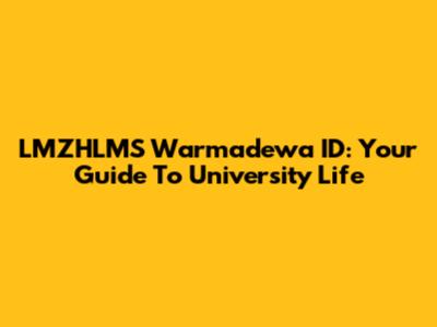 LMZHLMS Warmadewa ID: Your Guide To University Life