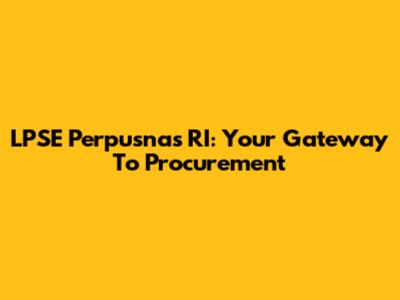 LPSE Perpusnas RI: Your Gateway To Procurement