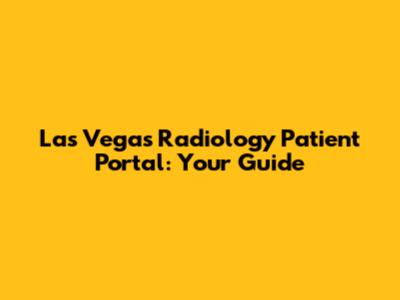 Las Vegas Radiology Patient Portal: Your Guide