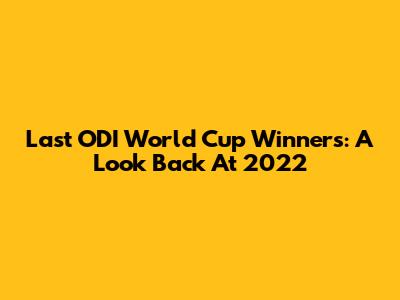 Last ODI World Cup Winners: A Look Back At 2022