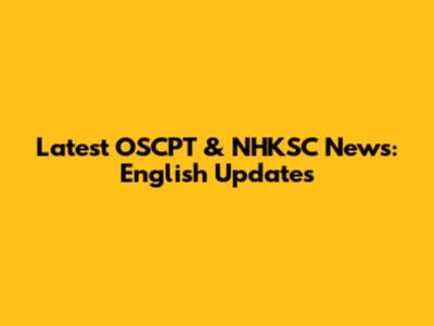 Latest OSCPT & NHKSC News: English Updates