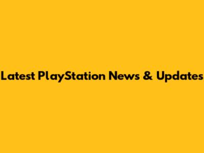 Latest PlayStation News & Updates