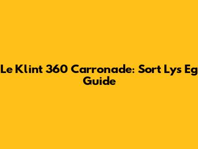 Le Klint 360 Carronade: Sort Lys Eg Guide