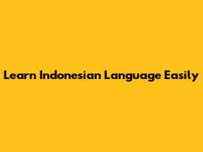 Learn Indonesian Language Easily
