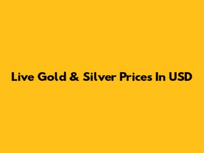 Live Gold & Silver Prices In USD