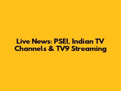 Live News: PSEI, Indian TV Channels & TV9 Streaming