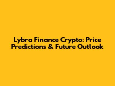 Lybra Finance Crypto: Price Predictions & Future Outlook