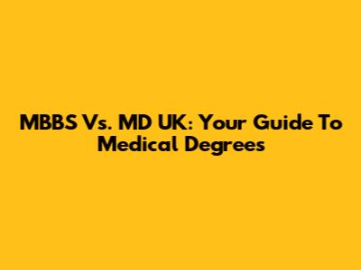 MBBS Vs. MD UK: Your Guide To Medical Degrees