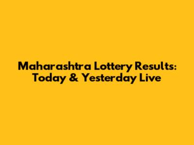 Maharashtra Lottery Results: Today & Yesterday Live