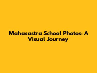 Mahasastra School Photos: A Visual Journey