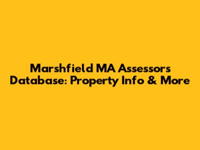 Marshfield MA Assessors Database: Property Info & More
