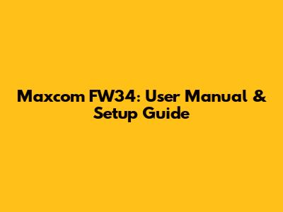 Maxcom FW34: User Manual & Setup Guide