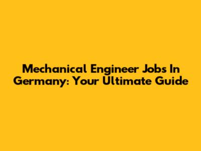 Mechanical Engineer Jobs In Germany: Your Ultimate Guide