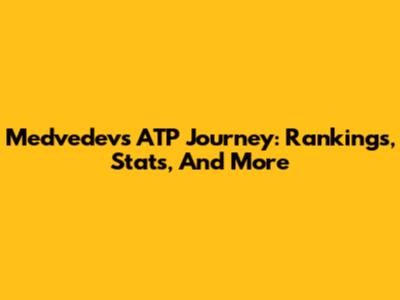 Medvedev's ATP Journey: Rankings, Stats, And More