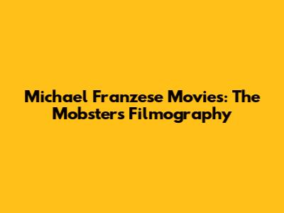 Michael Franzese Movies: The Mobster's Filmography