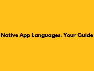 Native App Languages: Your Guide