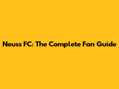 Neuss FC: The Complete Fan Guide