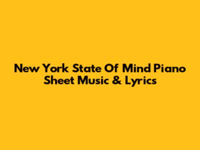 New York State Of Mind Piano Sheet Music & Lyrics