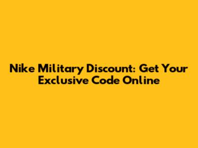 Nike Military Discount: Get Your Exclusive Code Online