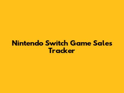Nintendo Switch Game Sales Tracker