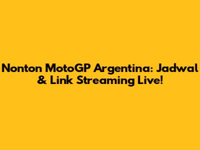 Nonton MotoGP Argentina: Jadwal & Link Streaming Live!