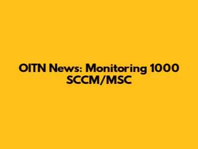 OITN News: Monitoring 1000 SCCM/MSC
