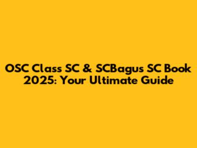 OSC Class SC & SCBagus SC Book 2025: Your Ultimate Guide