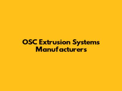 OSC Extrusion Systems Manufacturers