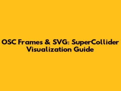OSC Frames & SVG: SuperCollider Visualization Guide
