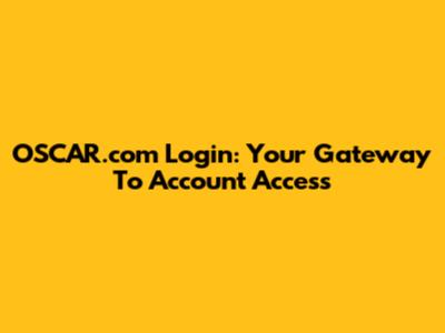 OSCAR.com Login: Your Gateway To Account Access