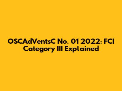 OSCAdVentsC No. 01 2022: FCI Category III Explained