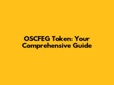 OSCFEG Token: Your Comprehensive Guide