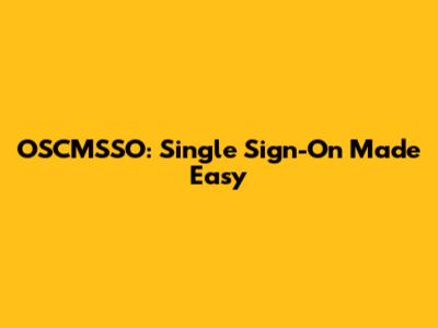 OSCMSSO: Single Sign-On Made Easy