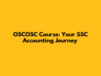 OSCOSC Course: Your SSC Accounting Journey